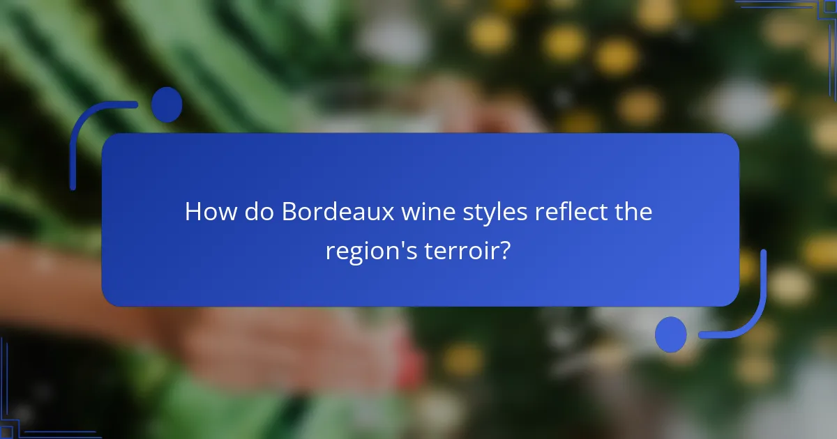 How do Bordeaux wine styles reflect the region's terroir?