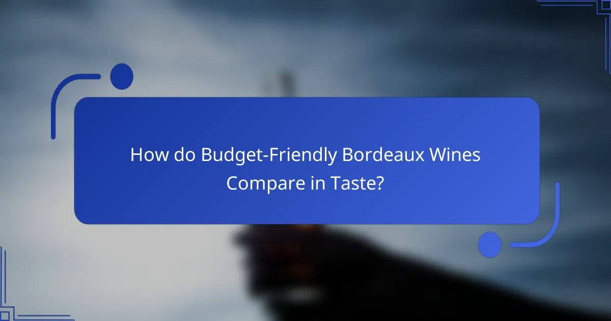 How do Budget-Friendly Bordeaux Wines Compare in Taste?