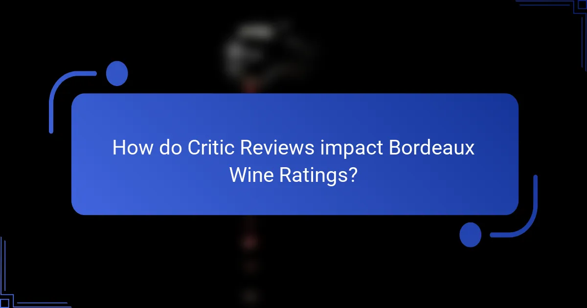 How do Critic Reviews impact Bordeaux Wine Ratings?