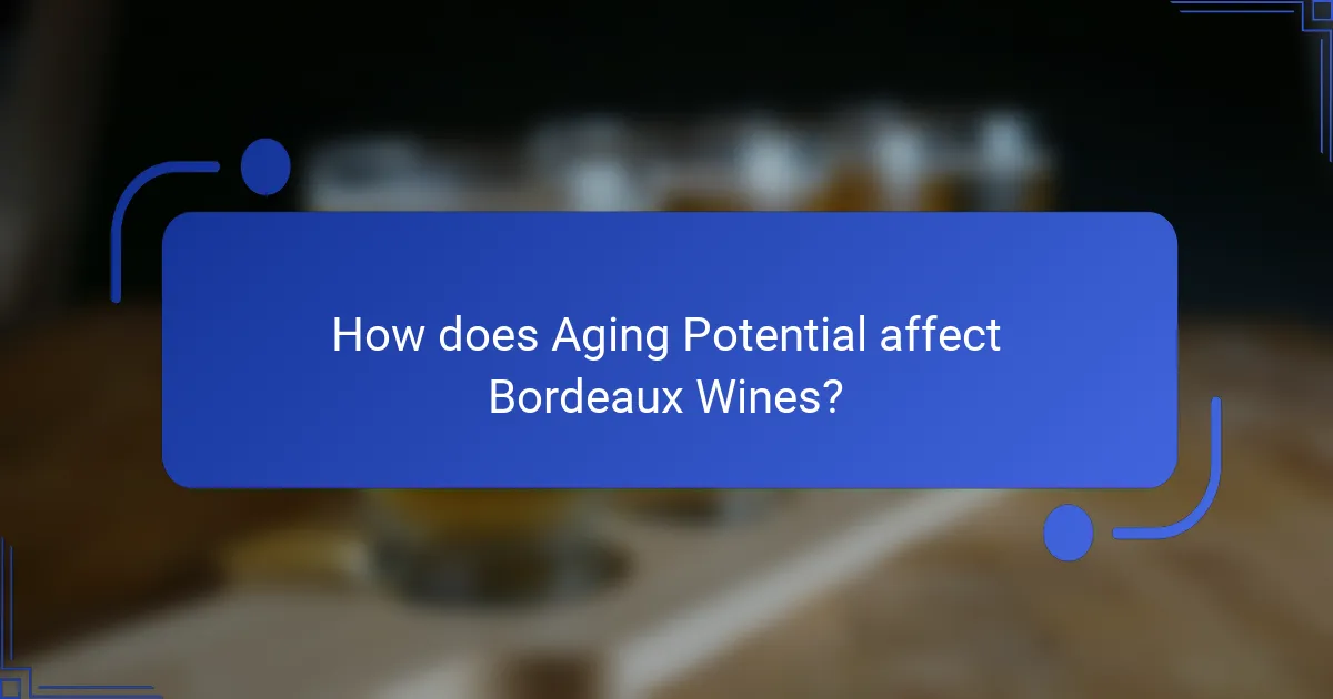 How does Aging Potential affect Bordeaux Wines?