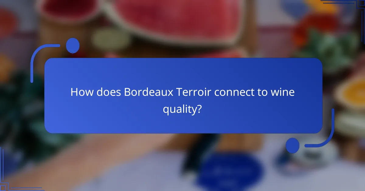 How does Bordeaux Terroir connect to wine quality?