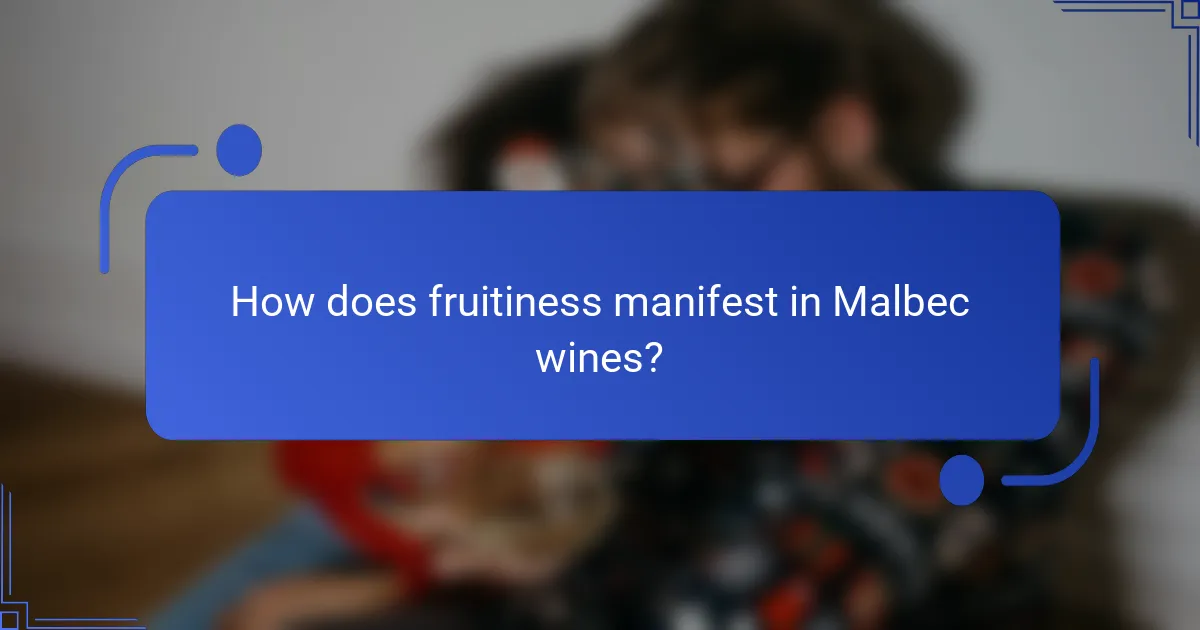 How does fruitiness manifest in Malbec wines?