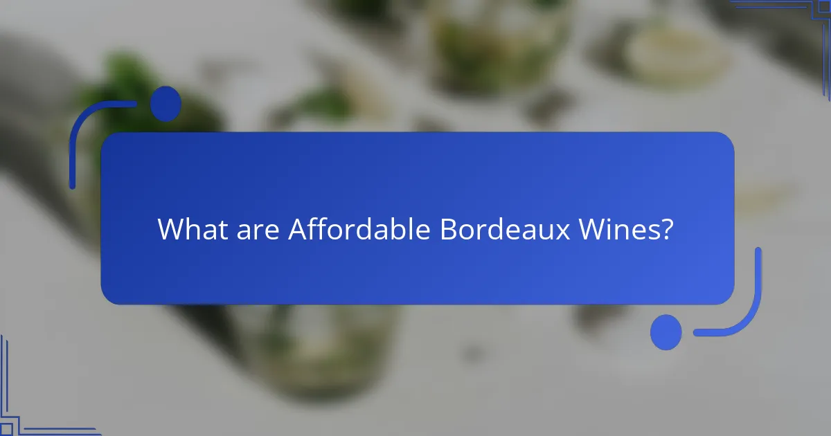 What are Affordable Bordeaux Wines?