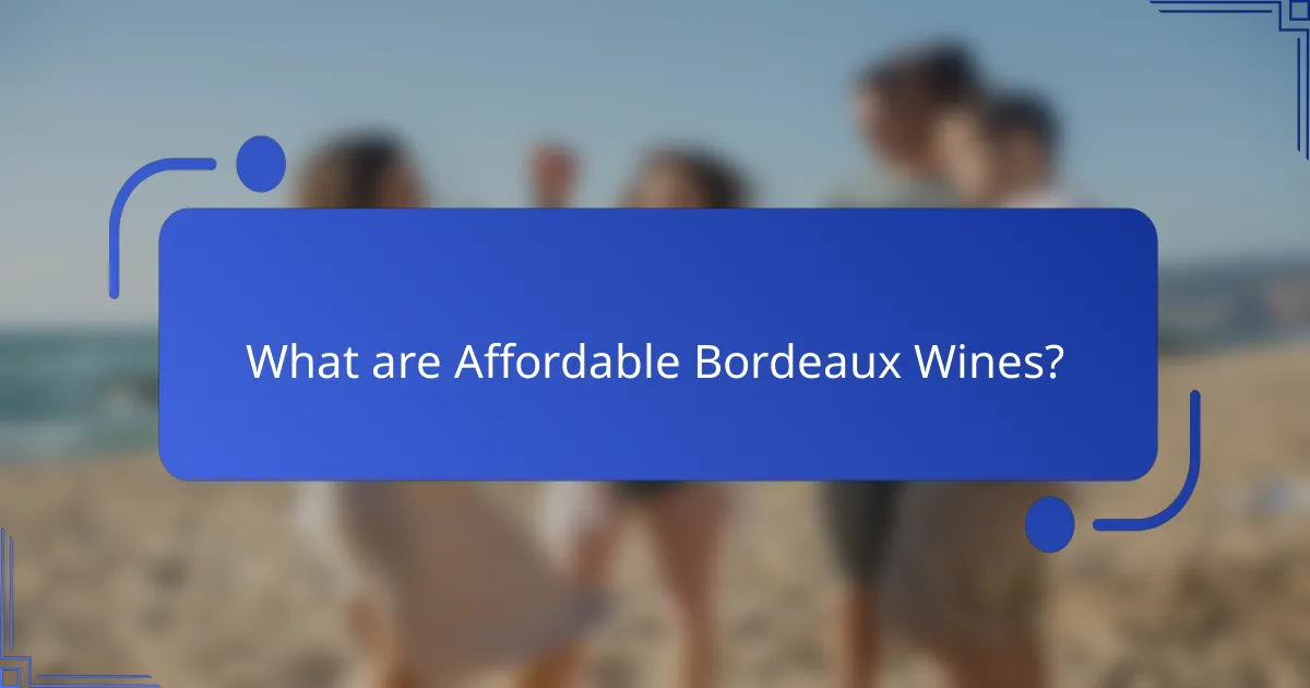 What are Affordable Bordeaux Wines?