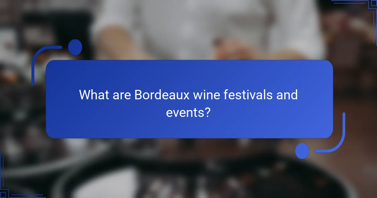 What are Bordeaux wine festivals and events?