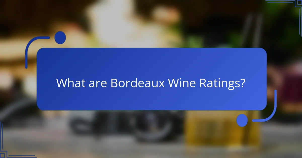 What are Bordeaux Wine Ratings?