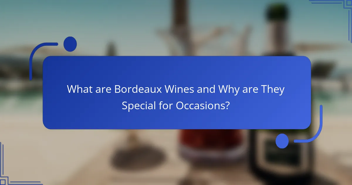 What are Bordeaux Wines and Why are They Special for Occasions?