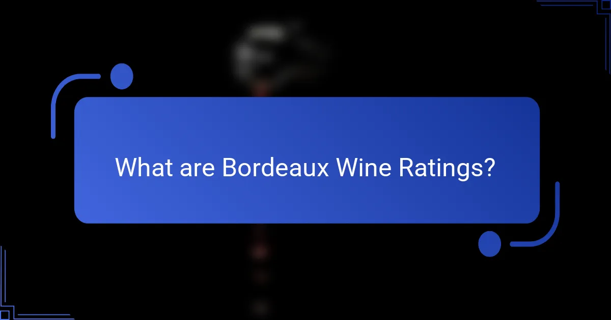 What are Bordeaux Wine Ratings?