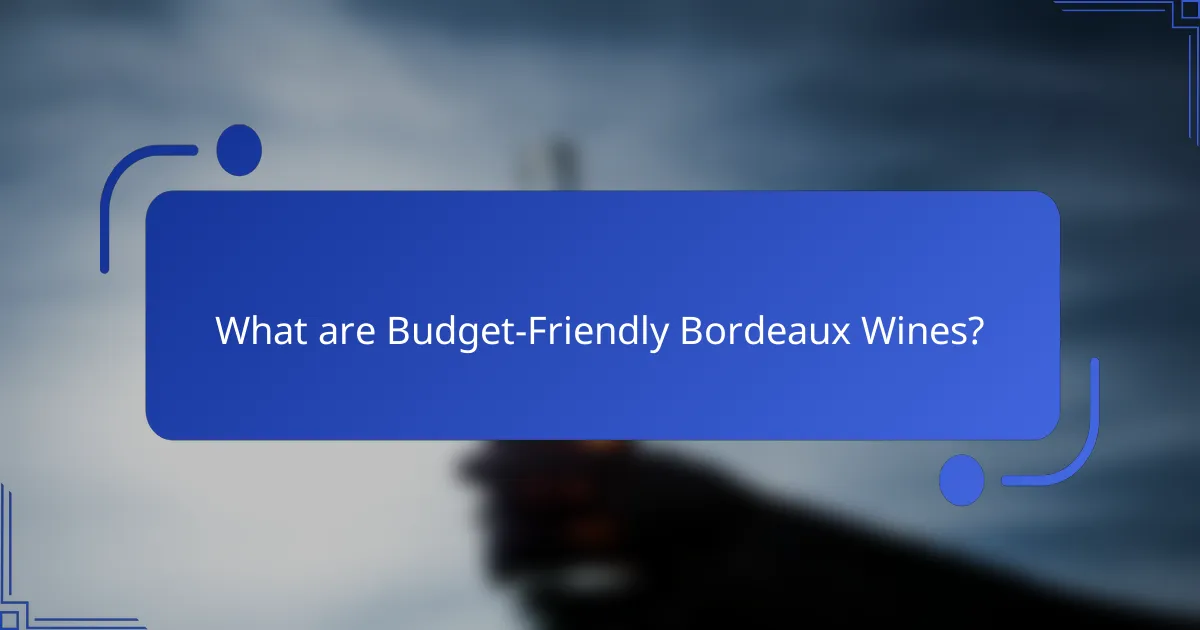 What are Budget-Friendly Bordeaux Wines?