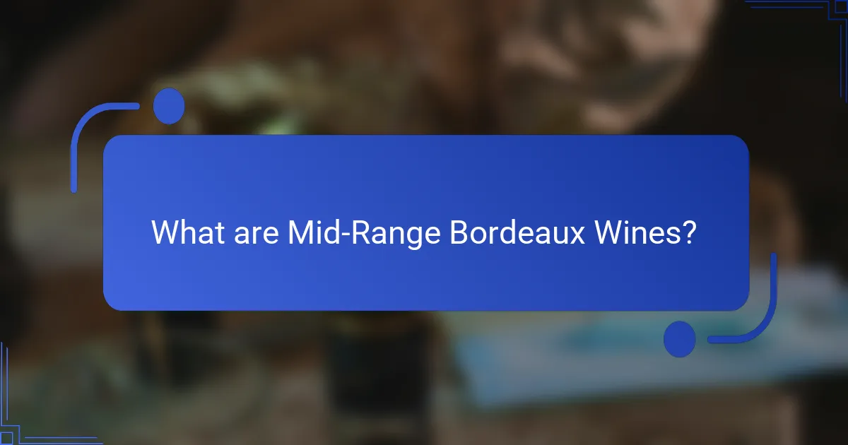 What are Mid-Range Bordeaux Wines?