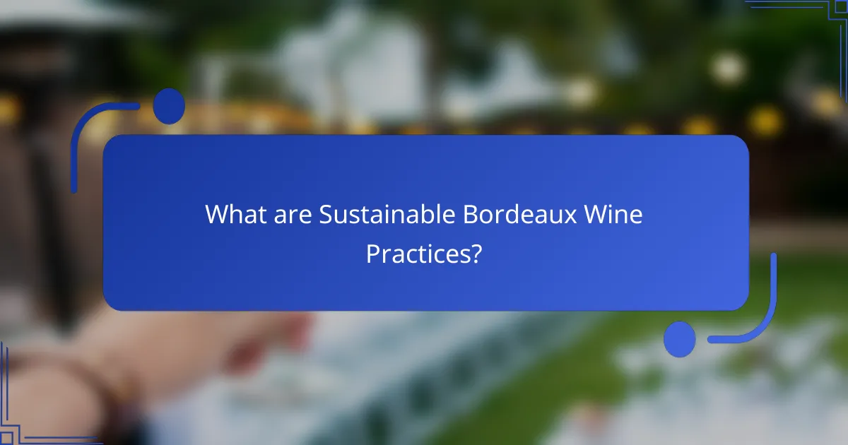 What are Sustainable Bordeaux Wine Practices?