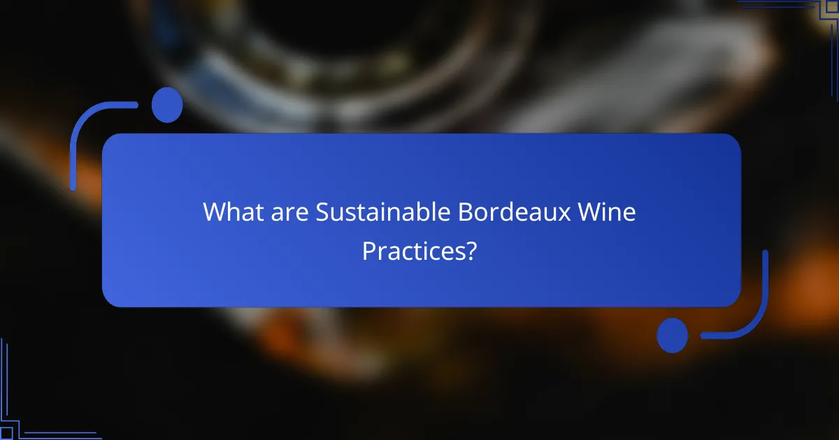 What are Sustainable Bordeaux Wine Practices?