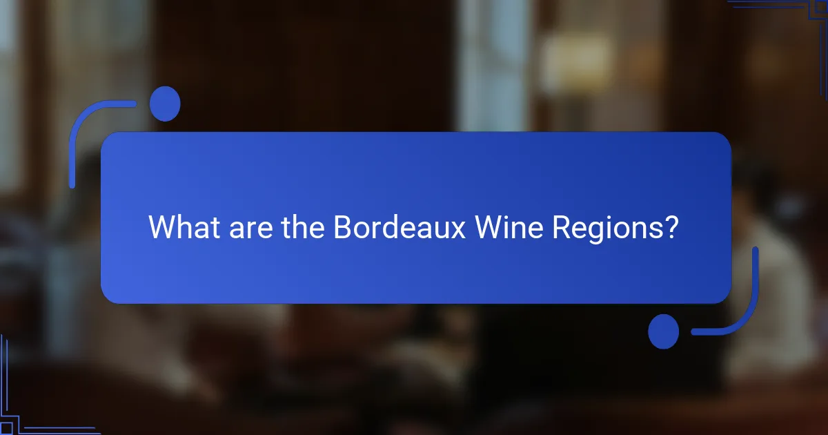 What are the Bordeaux Wine Regions?