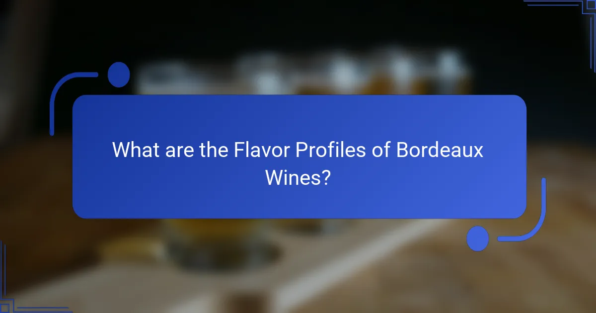 What are the Flavor Profiles of Bordeaux Wines?