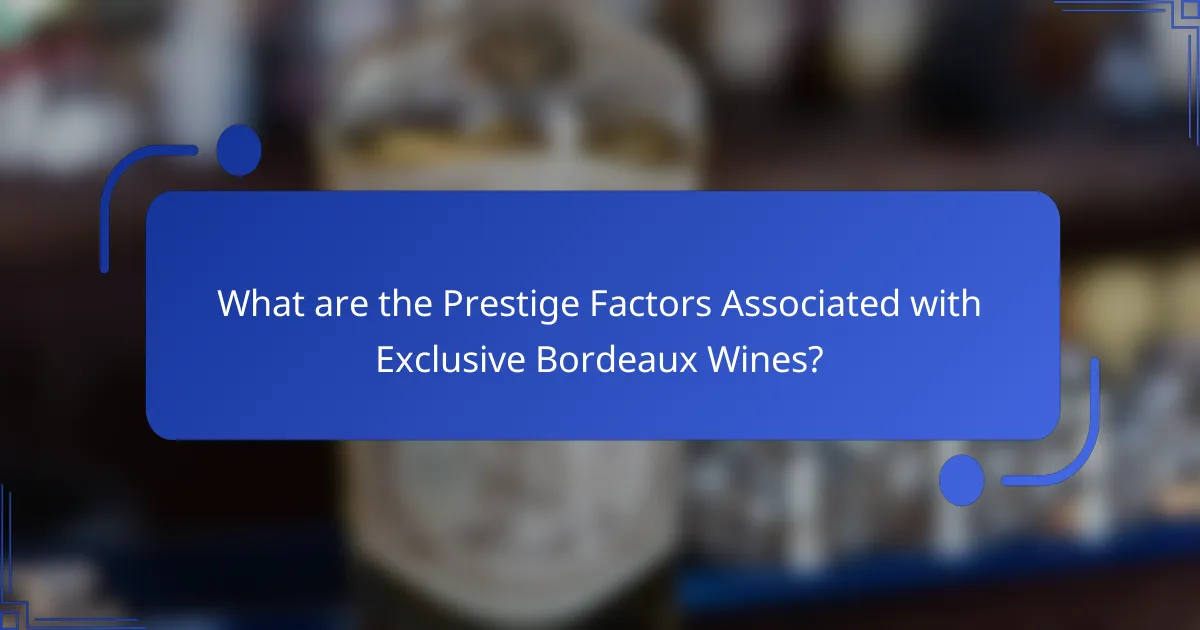 What are the Prestige Factors Associated with Exclusive Bordeaux Wines?
