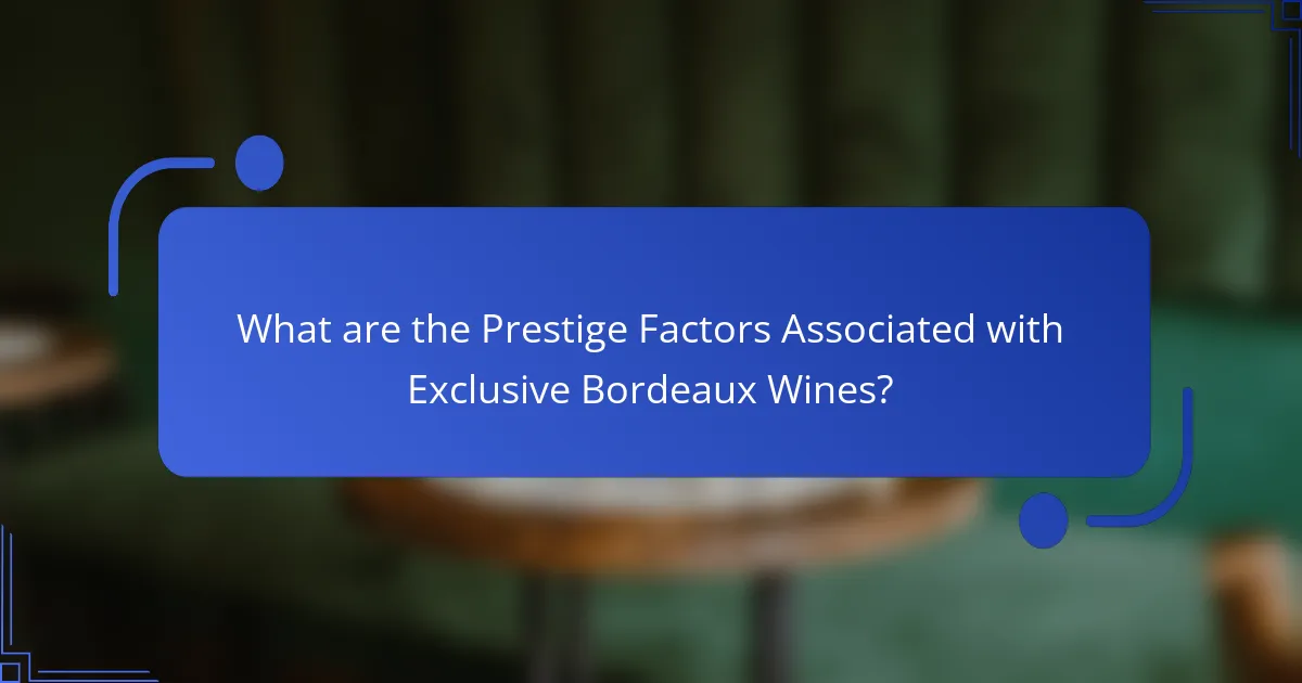 What are the Prestige Factors Associated with Exclusive Bordeaux Wines?