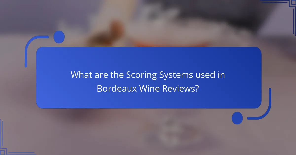 What are the Scoring Systems used in Bordeaux Wine Reviews?