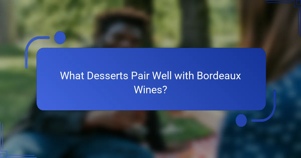What Desserts Pair Well with Bordeaux Wines?