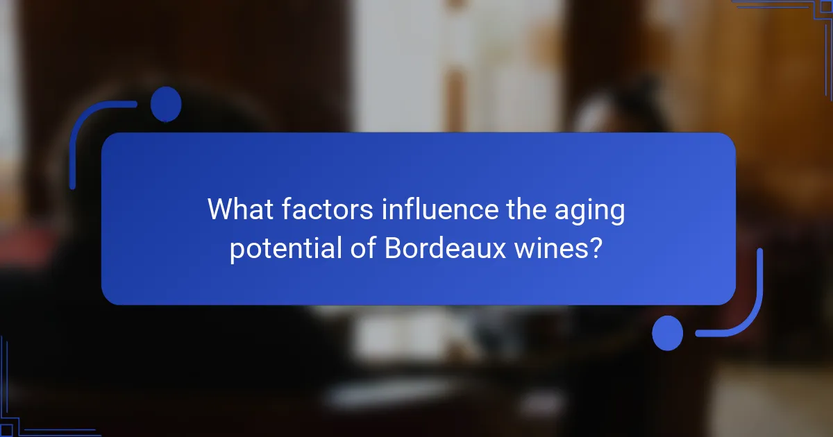 What factors influence the aging potential of Bordeaux wines?