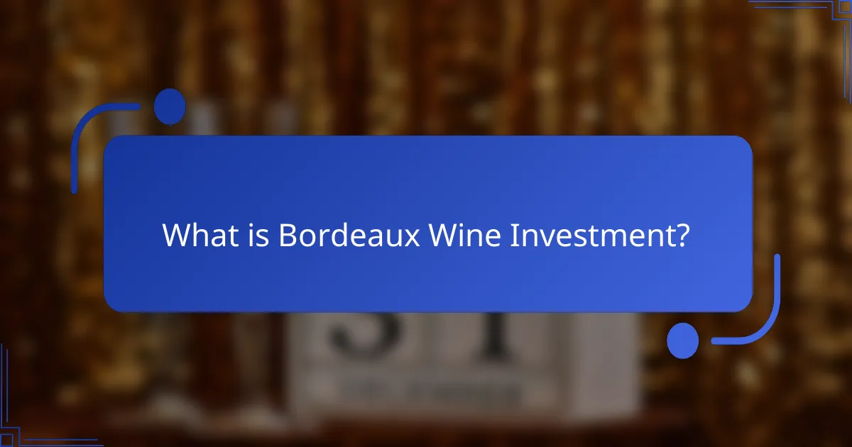 What is Bordeaux Wine Investment?