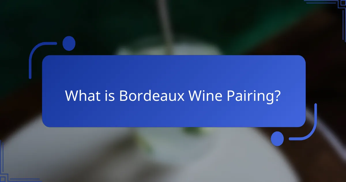 What is Bordeaux Wine Pairing?