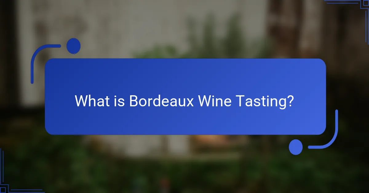 What is Bordeaux Wine Tasting?