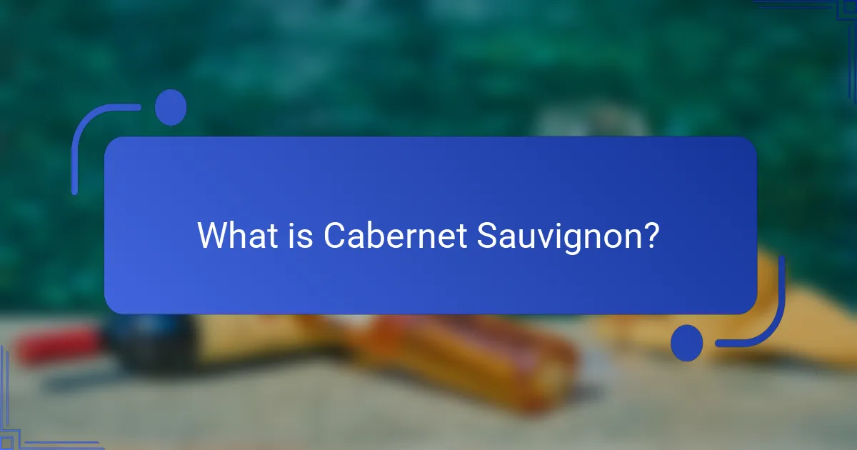 What is Cabernet Sauvignon?