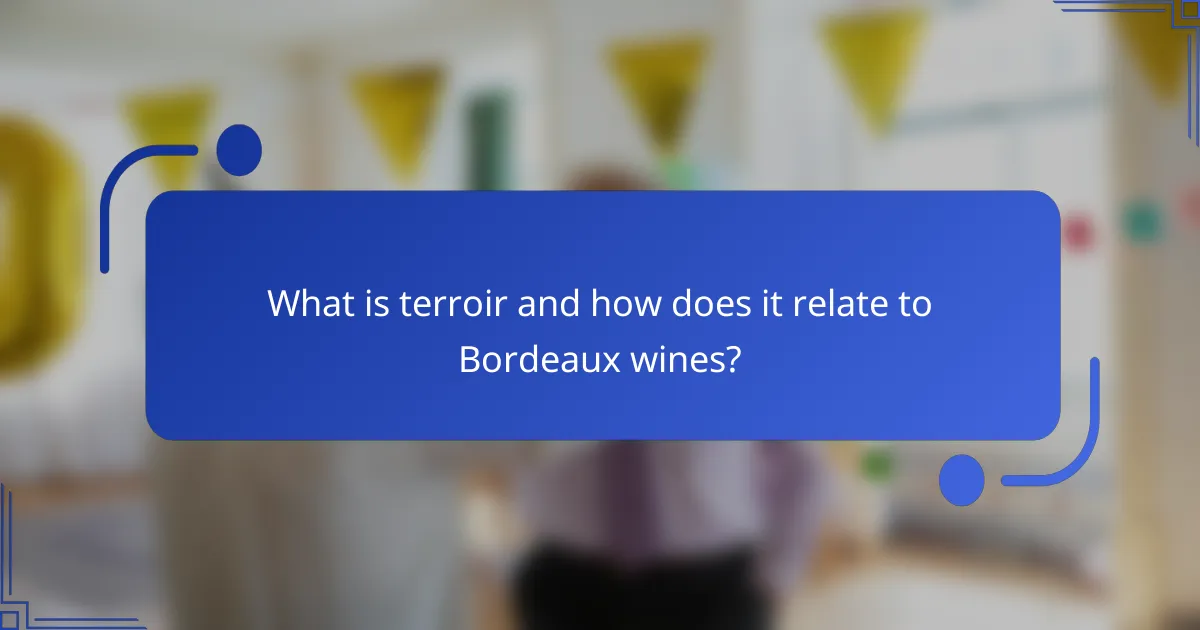 What is terroir and how does it relate to Bordeaux wines?