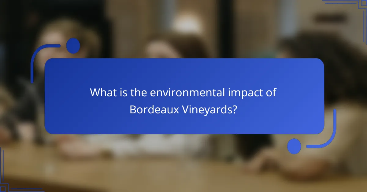 What is the environmental impact of Bordeaux Vineyards?