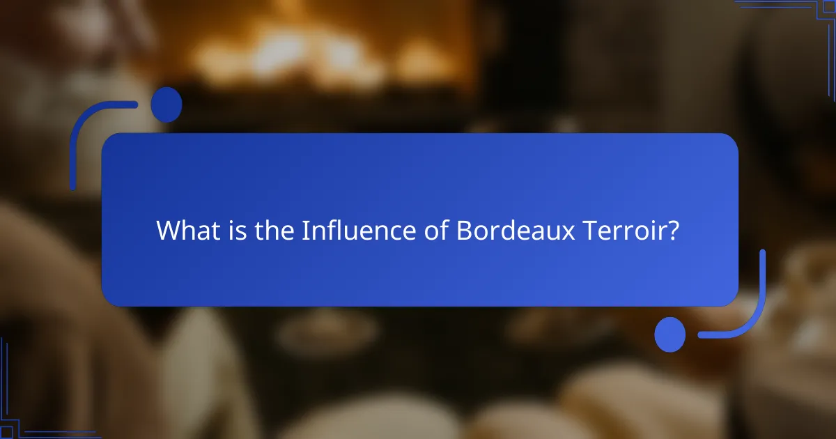 What is the Influence of Bordeaux Terroir?