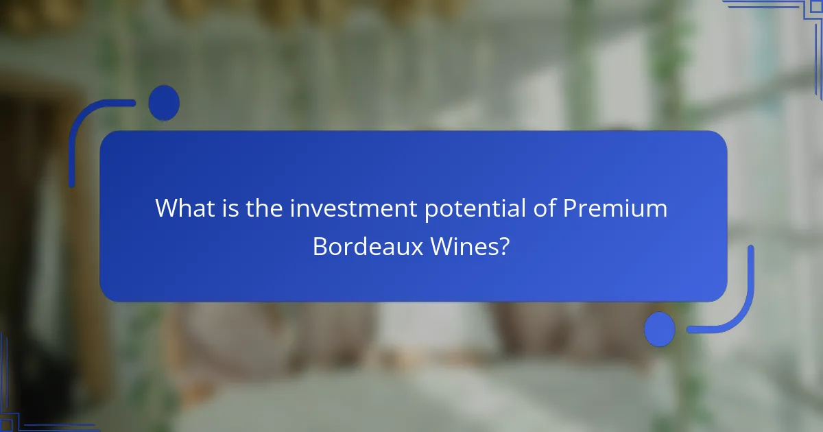 What is the investment potential of Premium Bordeaux Wines?