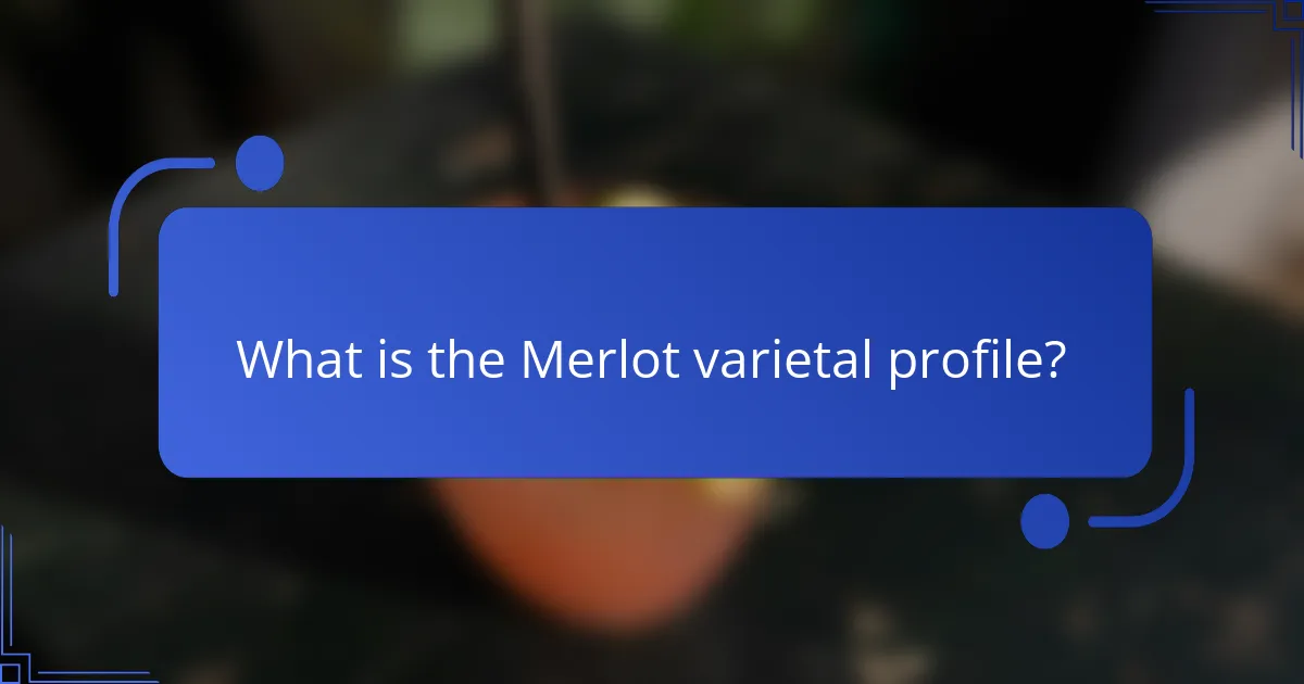 What is the Merlot varietal profile?