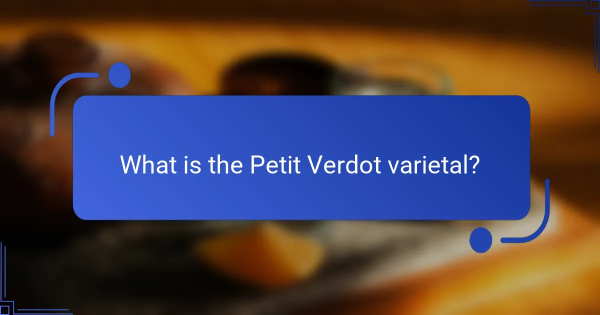 What is the Petit Verdot varietal?
