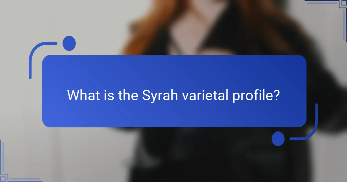 What is the Syrah varietal profile?