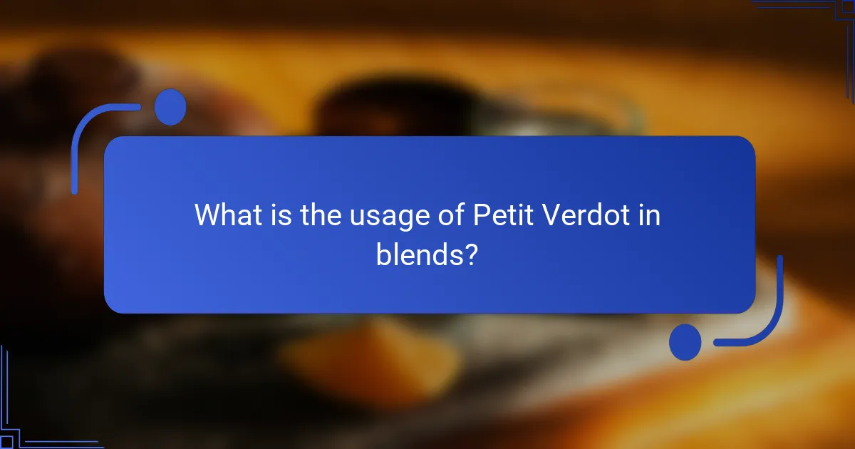 What is the usage of Petit Verdot in blends?