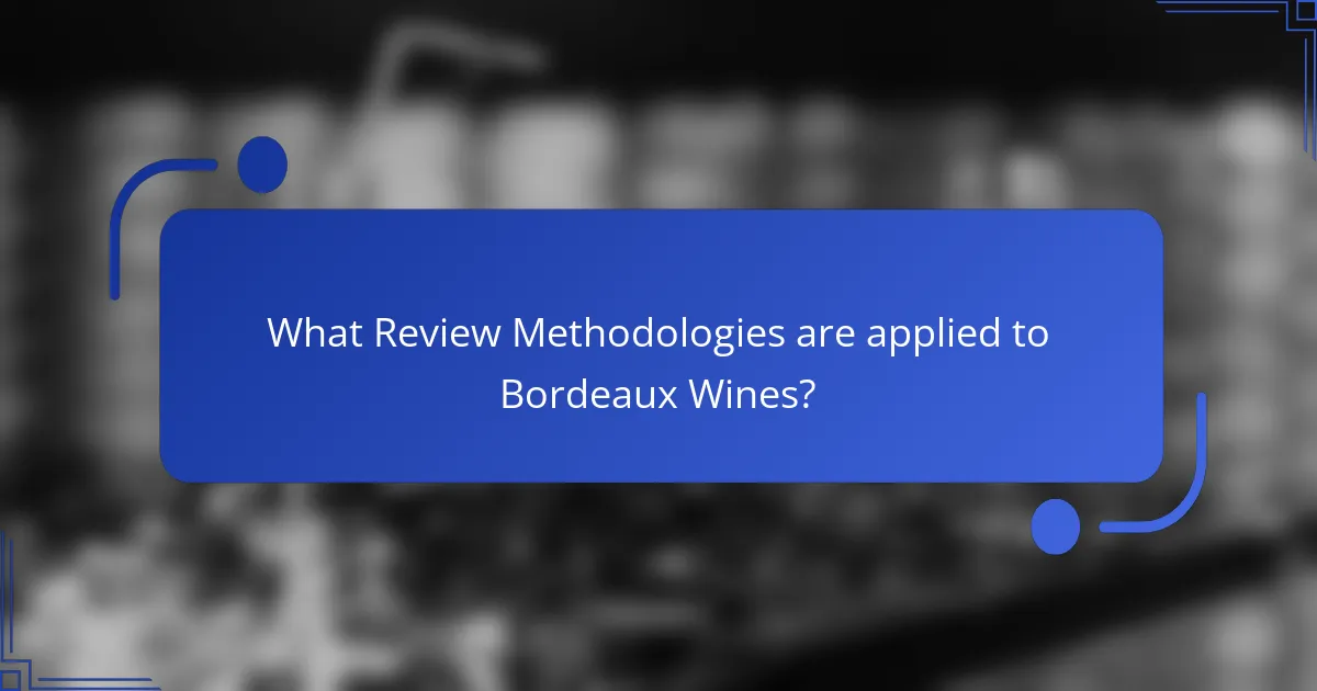 What Review Methodologies are applied to Bordeaux Wines?